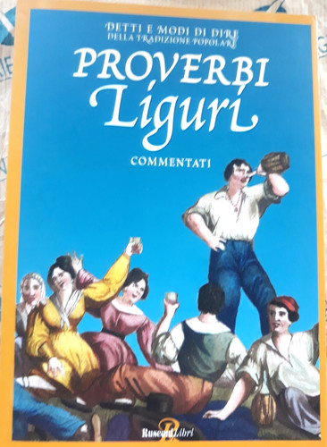 Proverbi liguri commentati - liguri,